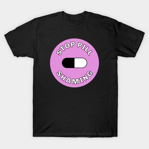 Stop Pill Shaming T-Shirt by Football from the Left